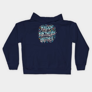 Happy Birthday Brother Kids Hoodie